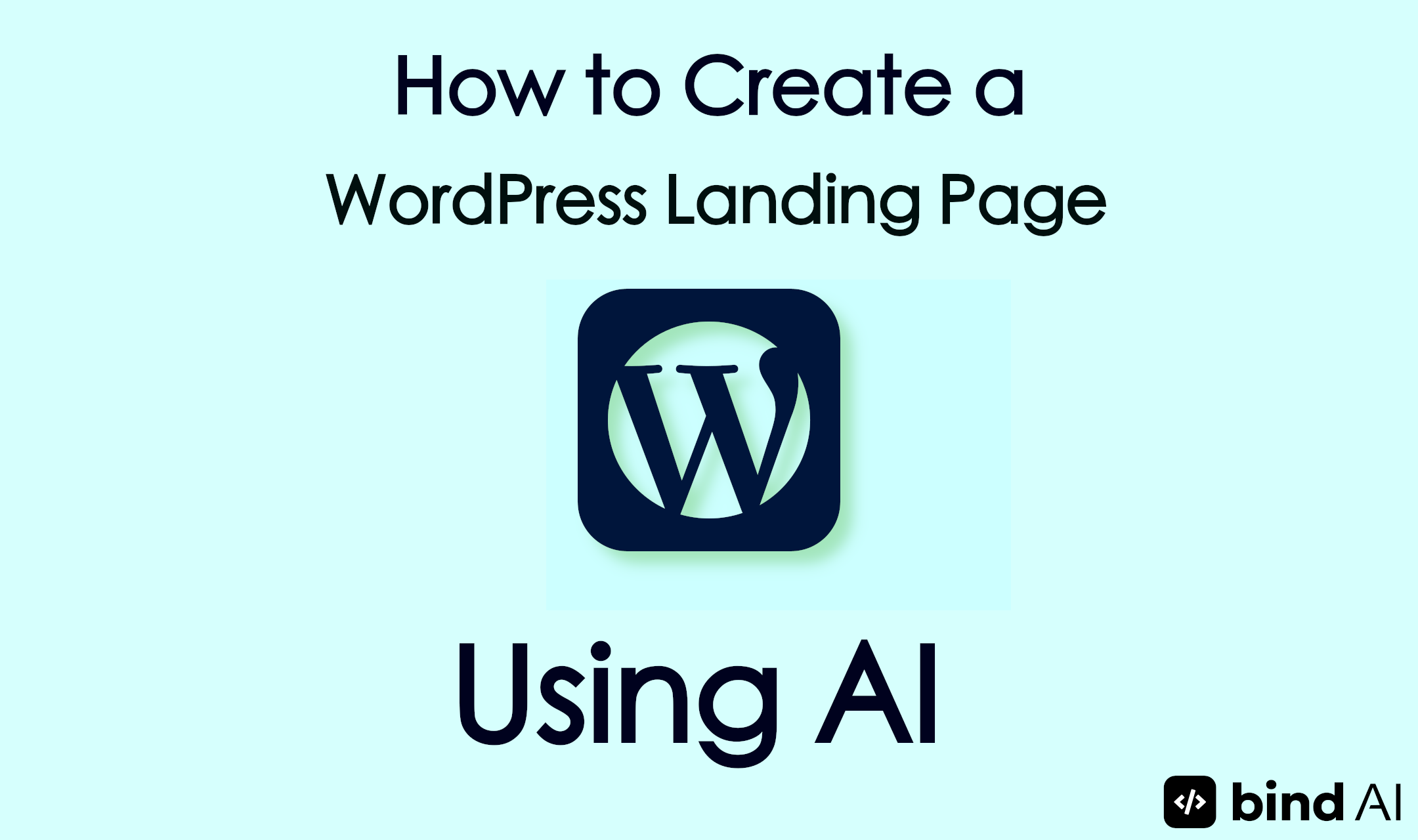 How To Create A WordPress Landing Page With AI - Bind AI