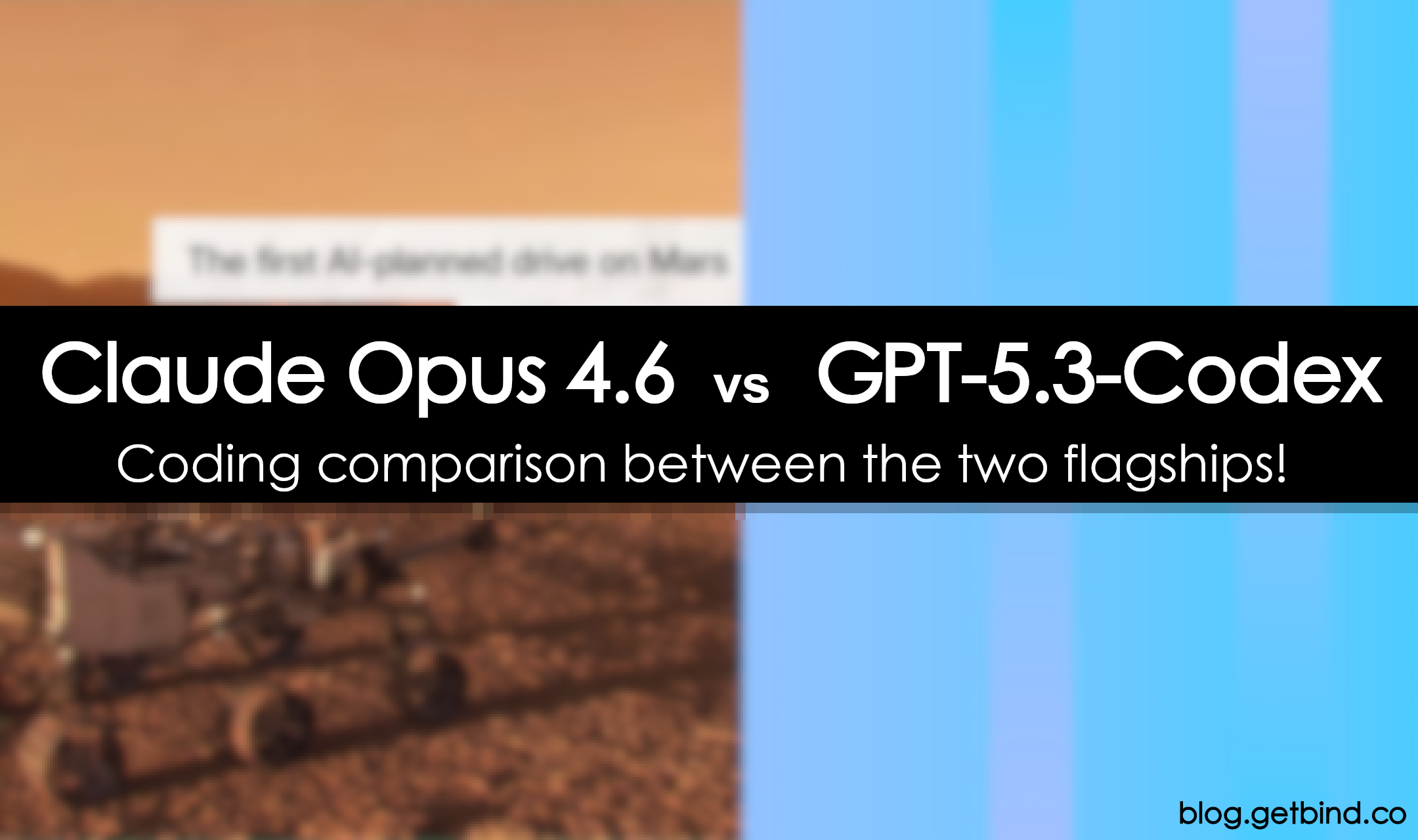 Claude Opus 4.6 vs GPT-5.3-Codex - Which One Is Better? - Bind AI